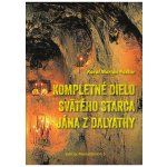 Kompletné dielo svätého starca Jána z Dalyathy - Karol Marian Pástor – Hledejceny.cz