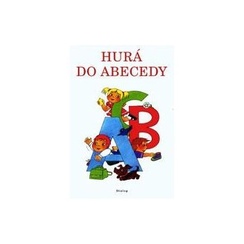 Hurá do abecedy - Melichárková,Švecová,Štěpán,Švejdová