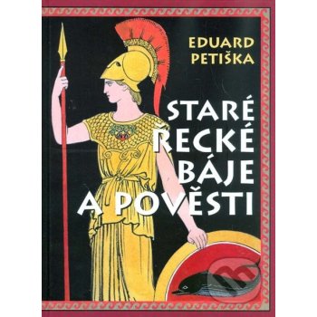 Staré řecké báje a pověsti - Eduard Petiška