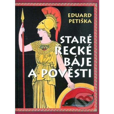 Staré řecké báje a pověsti - Eduard Petiška – Zbozi.Blesk.cz