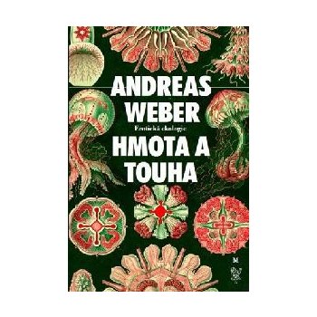 Hmota a touha - Andreas Weber