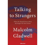 Talking to Strangers - Malcolm Gladwell – Hledejceny.cz