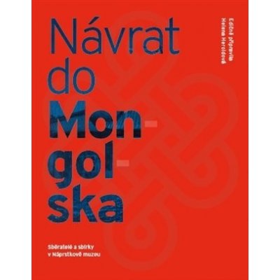 Návrat do Mongolska - Helena Heroldová – Hledejceny.cz