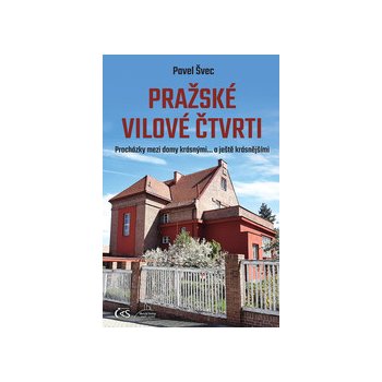 Pražské vilové čtvrti - Procházky mezi domy krásnými… a ještě krásnějšími - Švec Pavel