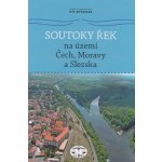 Soutoky řek na území Čech, Moravy a Slezska - Vít Ryšánek – Hledejceny.cz