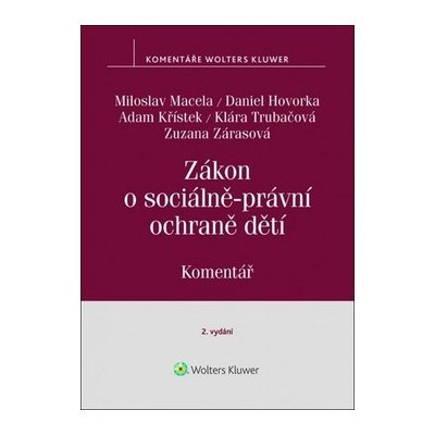 Zákon o sociálně-právní ochraně dětí - Macela Miloslav, Hovorka Daniel, Křístek Adam – Hledejceny.cz