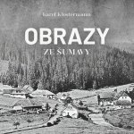 Obrazy ze Šumavy - Karel Klostermann – Zboží Mobilmania