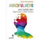 Mindfulness pro každý den - Gary Hennessey
