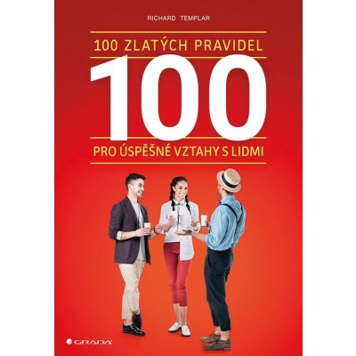 100 zlatých pravidel pro úspěšné vztahy s lidmi - Templar Richard