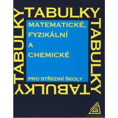 Matematické, fyzikální a chemické tabulky pro střední školy - J. Mikulčák – Zboží Dáma