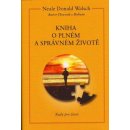 Kniha o plném a správ.životě -- Rady pro život - Donald Walsch Neale