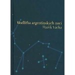 Modlitba argentinských nocí Marek Orko Vácha – Hledejceny.cz