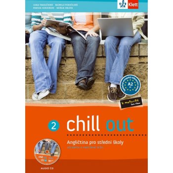 Chill out 2 Angličtina pro SOŠ a SOU