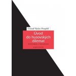 Úvod do husovských dilemat - Ctirad Václav Pospíšil – Hledejceny.cz