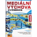 MEDIÁLNÍ VÝCHOVA CVIČEBNICE ZADÁNÍ - Jan Pospíšil; Lucie Sára Závodná – Hledejceny.cz