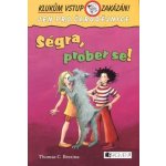 Ségra, prober se!. Klukům vstup zakázán! Jen pro čarodějnice - Thomas C. Brezina - Fragment – Hledejceny.cz