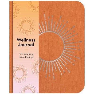 Wellness Journal: Find Your Way to Wellbeing Every Day – Sleviste.cz