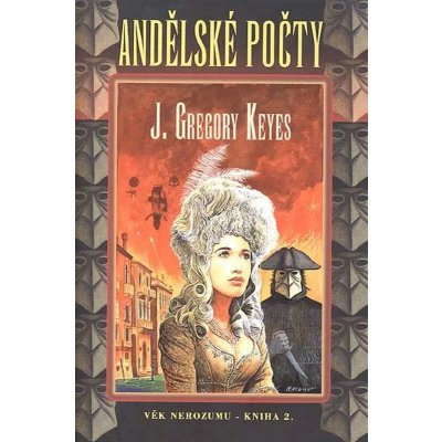 Andělské počty Věk nerozumu kniha 2. J. Gregory Keyes