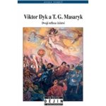 Viktor Dyk a T.G. Masaryk. Základní problémy studia moderních a soudobých dějin - Jiří Tomeš - NLN - Nakladatelství Lidové noviny – Hledejceny.cz