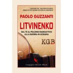 Litvinenko. Dal tè al polonio radioattivo alla guerra in Ucraina – Hledejceny.cz
