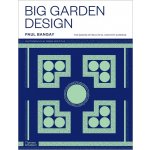 Big Garden Design - Paul Bangay – Hledejceny.cz