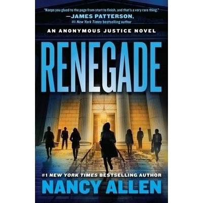 Renegade: An Anonymous Justice Novel Allen NancyPaperback – Zboží Mobilmania