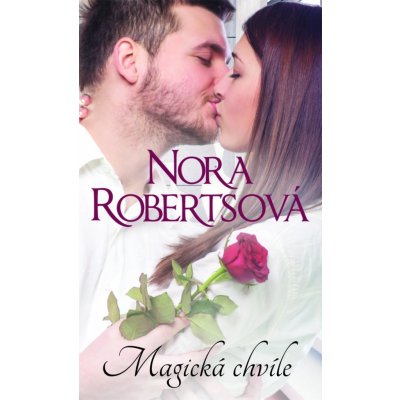 Magická chvíle - Nora Robertsová – Hledejceny.cz