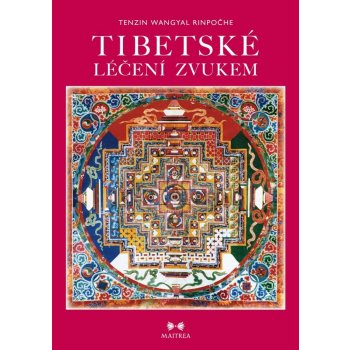 Tibetské léčení zvukem + CD - Rinpočhe Tenzin Wangyal