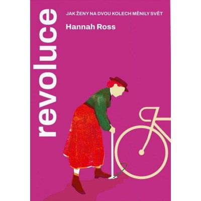 Revoluce: Jak ženy na dvou kolech měnily svět – Hledejceny.cz