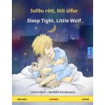 Sof?u rótt, litli úlfur - Sleep Tight, Little Wolf. Tvímála barnabók Íslenska - enska – Hledejceny.cz