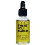 I Want You Naked Hair & Scalp Serum vlasové přírodní 30 ml – Hledejceny.cz