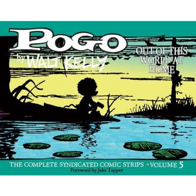 Pogo the Complete Syndicated Comic Strips: Volume 5: Out of This World at Home Kelly WaltPevná vazba