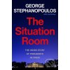 Kniha The Situation Room - George Stephanopoulos, Lisa Dickey