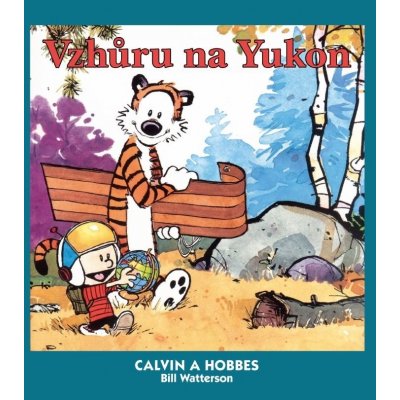 Calvin a Hobbes 3 - Vzhůru na Yukon - Bill Watterson – Hledejceny.cz