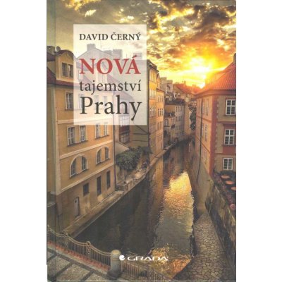 Nová tajemství Prahy - David Černý – Hledejceny.cz