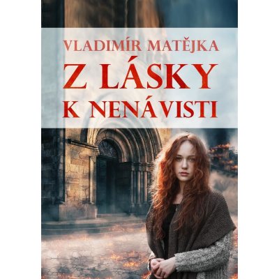 Z lásky k nenávisti - Vladimír Matějka – Hledejceny.cz