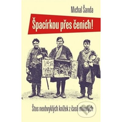 Špacírkou přes čenich. Štos neobvyklých knížek z časů minulých - Michal Šanda - Paseka – Zboží Mobilmania