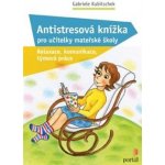 Antistresová knížka pro učitelky mateřské školy - Gabriele Kubitschek, Brožovaná vazba paperback – Hledejceny.cz