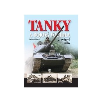 Tanky a bojová vozidla 2. světové války - Ness Leland