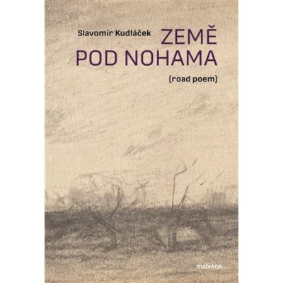 Země pod nohama road poem - Slavomír Kudláček – Hledejceny.cz