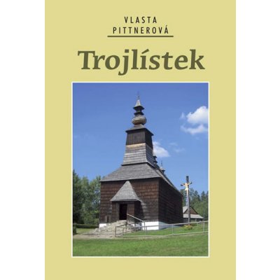 TROJLÍSTEK - Pittnerová Vlasta