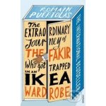 The Extraordinary Journey of the Fakir Who Got Trapped in an Ikea Wardrobe - Romain Puértolas – Hledejceny.cz