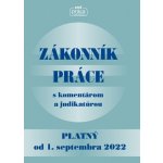 Zákonník práce s komentárom a judikatúrou - Platný od 1. septembra 2022 – Hledejceny.cz