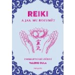 REIKI a jak mu rozumět - Valerie Oula – Hledejceny.cz