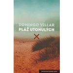 Pláž utonulých - Domingo Villar – Hledejceny.cz