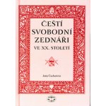 Čeští svobodní zednáři ve XX. století Jana Čechurová – Hledejceny.cz