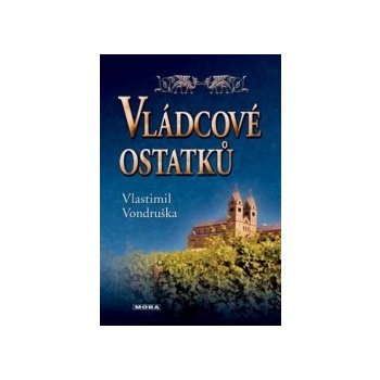 Vládcové ostatků - Vlastimil Vondruška