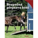 Bezpečná přeprava koní - Martin Haller – Hledejceny.cz