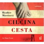 Tatér z Osvětimi: Cilčina cesta - Morris Heather - Čte Dana Černá – Zbozi.Blesk.cz