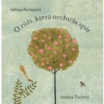 O růži, která nechtěla spát - Sabina Bočanová – Hledejceny.cz